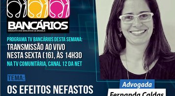 TV Bancários desta sexta (16) abordará os efeitos nefastos da PEC da Morte