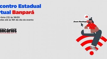 Dia 12! Encontro Estadual Virtual do Banpará encerra agenda de encontros nacionais