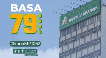 No 79º aniversário do Banco da Amazônia, bancários resistem aos ataques do governo