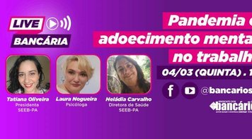 Live Bancária debate adoecimento mental na pandemia