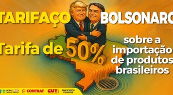 Centrais sindicais condenam "Tarifaço Bolsonaro" e defendem a soberania nacional 
