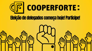 Cooperforte: eleição de delegados começa hoje! Participe!