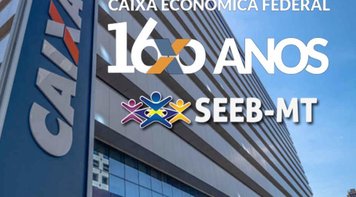 Caixa 160 anos: Seeb/MT parabeniza empregados pelos serviços prestados à população
