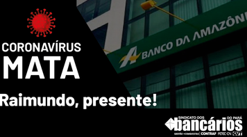 Coronavírus leva mais um colega do Banco da Amazônia