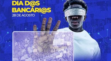 Por que os bancários têm o que comemorar no seu dia, 28 de agosto