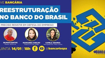 Reestruturação do BB em pauta na Live Bancária dessa quinta (14)