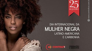 Dia da Mulher Negra Latino-Americana e Caribenha no Brasil tem como mote a resistência