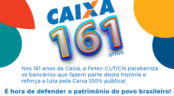Fenae e Contraf-CUT lançam carta em apoio à Caixa 100% pública e para todos os brasileiros