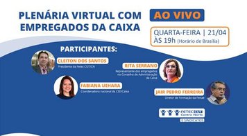 Fetec-CUT/CN realiza nesta quarta 21, às 19h de Brasília, plenária virtual com empregados da Caixa