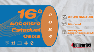 CN2024: 16º Encontro Estadual da Caixa é na próxima terça (7), às 19h. Inscrições abertas!