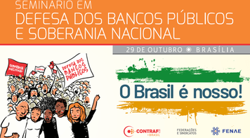 O Brasil é nosso! Sindicato sedia Seminário em Defesa dos Bancos Públicos e Soberania Nacional no dia (29)
