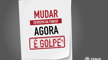 Alteração no Estatuto da Funcef é golpe contra os participantes