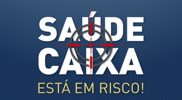 Empregados da Caixa farão Dia Nacional de Luta em defesa do Saúde Caixa