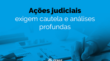 Ações judiciais exigem cautela e análises profundas