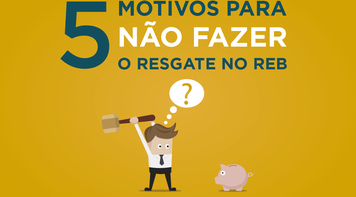 Cinco razões para não fazer o resgate no REB da Funcef