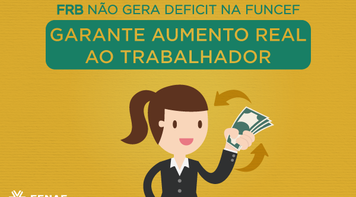 Caixa e Funcef querem acabar com fundo que garante aumento real ao trabalhador