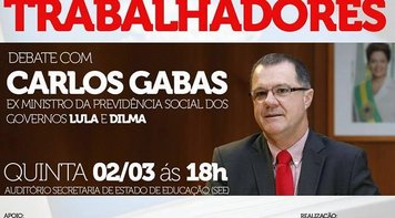 Ex-ministro Carlos Gabas debate nesta 5ª feira reforma da Previdência no Acre