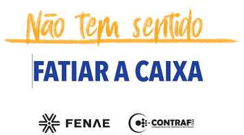 Dia Nacional de Luta nesta quinta intensifica mobilização contra fatiamento da Caixa