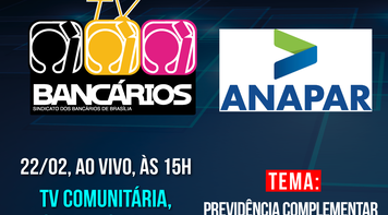 Previdência Complementar é tema do TV Bancários na TV Comunitária desta sexta (22)