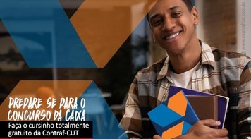 Contraf-CUT, Fenae e Seeb Brasília disponibilizam cursinho gratuito para concurso da Caixa