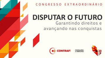 Congresso Extraordinário da Contraf-CUT ocorre nos dias 08, 09 e 10 de março