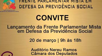 Frente Parlamentar Mista em Defesa da Previdência Social será lançada nesta quarta(20)