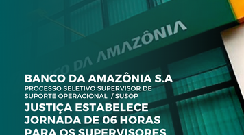 Justiça estabelece jornada de 6 horas para os supervisores do Basa