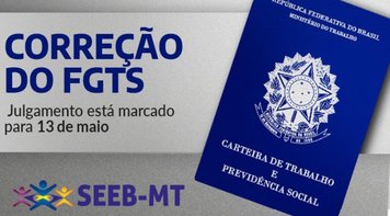 Seeb/MT tem ação coletiva de correção do FGTS para sindicalizados