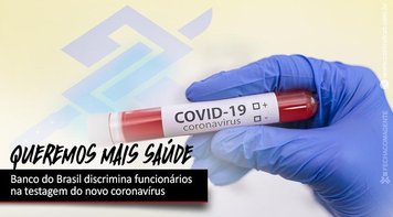 Banco do Brasil discrimina funcionários na testagem do novo coronavírus