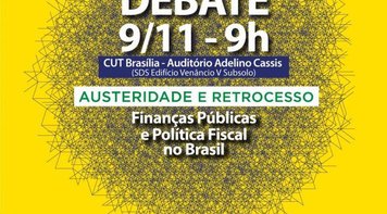CUT promove debate sobre Austeridade e Retrocesso às vésperas da greve geral