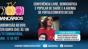 TV Bancários desta quinta (4) discute a Conferência Livre, Democrática e Popular de Saúde e a agenda de fortalecimento do SUS