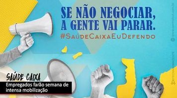 Empregados da Caixa intensificam mobilização em defesa do Saúde Caixa
