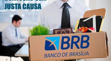 Inspirado na nova lei trabalhista, BRB cria a demissão sem justa causa