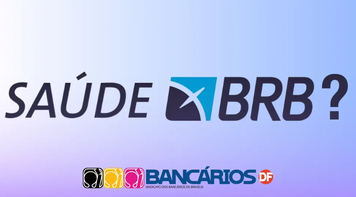 Saúde BRB: Mudanças no plano de saúde precisam de explicações claras