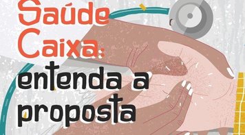 Entenda a proposta para o Saúde Caixa negociada pelos representantes dos empregados com o banco