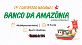 Confira programação desta quarta 6 do 17º Congresso Nacional dos Empregados do Basa