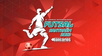 Faltam 7 dias para o 6º Torneio Interbancários de Futsal em Santarém