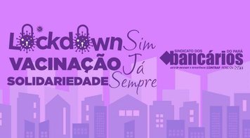 Lockdown avança: categoria bancária se arrisca e exausta pede vacina já! 
