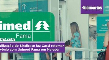 Sindicato faz Cassi retomar convênio com Unimed Fama em Marabá