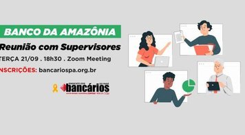 Sindicato convida supervisores do Banco da Amazônia para reunião 