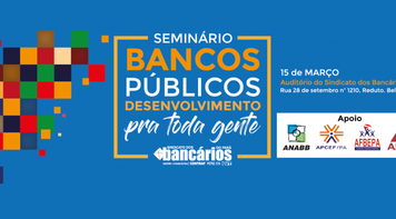 Caixa: Sem bancos públicos não há desenvolvimento para o Brasil