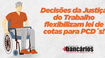 Decisões da Justiça do Trabalho flexibilizam lei de cotas para PCD´s