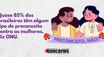 Quase 85% dos brasileiros têm algum tipo de preconceito contra as mulheres, diz ONU 