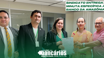 Fetec e Seeb Pará entregam ao Banco da Amazônia minuta específica da Campanha 2024