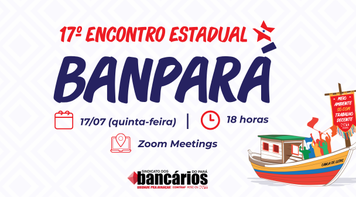 Quinta (17), às 18h: 17º Encontro Estadual do Banpará abre calendário de lutas do segundo semestre
