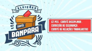 Eleição dos Comitês e Grupos do Banpará será no dia 19 de abril