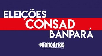 Sindicato não apoia nenhuma candidatura ao CONSAD Banpará