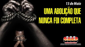 Nos 133 anos da Abolição da Escravatura não há o que comemorar, principalmente no ramo financeiro
