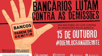 Bancári@s fazem Dia Nacional de Luta nesta quinta 15 para denunciar as demissões nos bancos privados