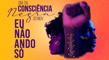 Dia da Consciência Negra: combater o racismo estrutural é uma tarefa de toda a sociedade 